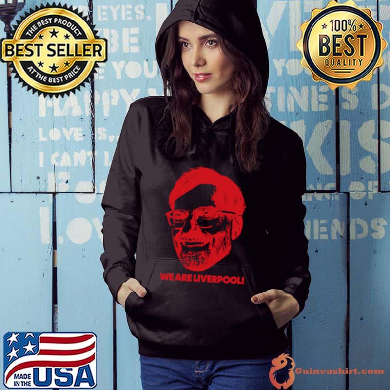 Jurgen Klopp we are Liverpool T-Shirt Hoodie