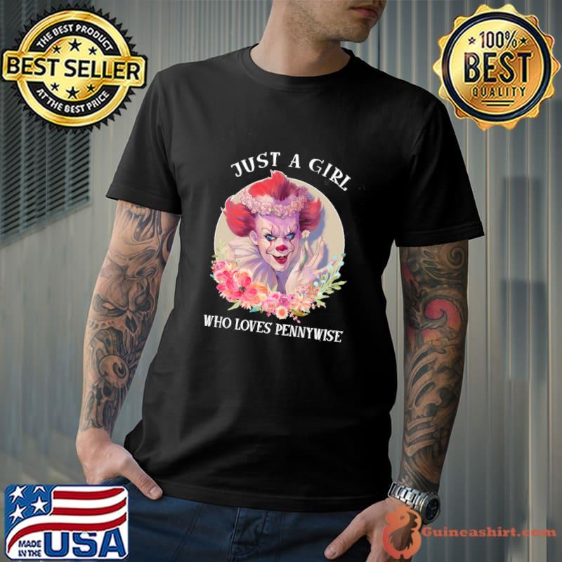 Just a girl who loves pennywise horror movie horror characters stephen king halloween shirt