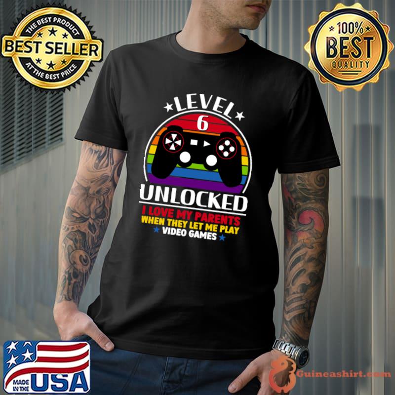 Level 6 unclocked i love my parents when they let me play video games vintage T-Shirt