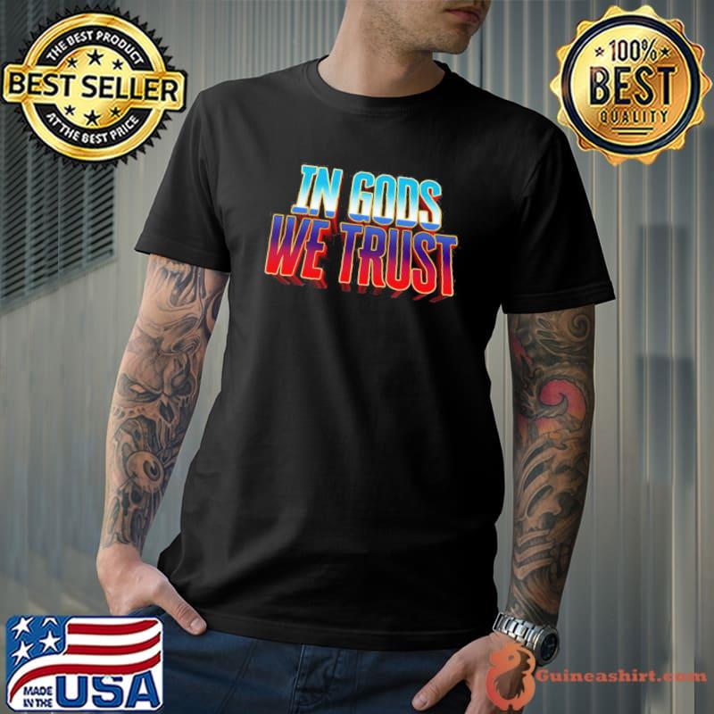 Love and thunder in gods we trust shirt