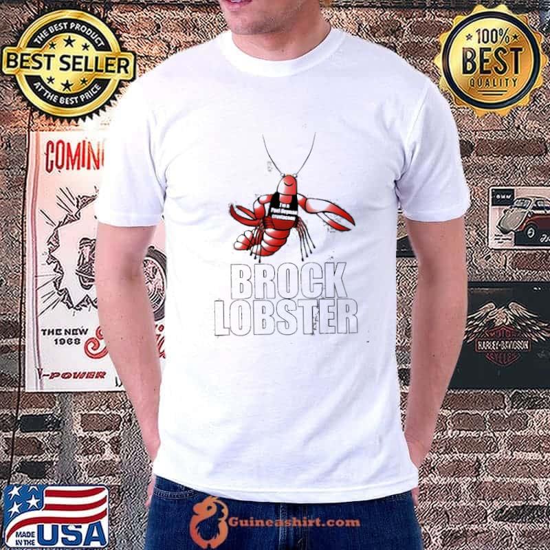 Meet my client brock lobster brock lesnar shirt