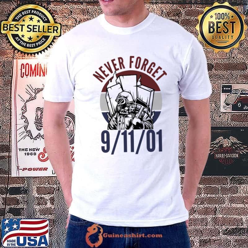 Never for get 91101 firefighter shirt