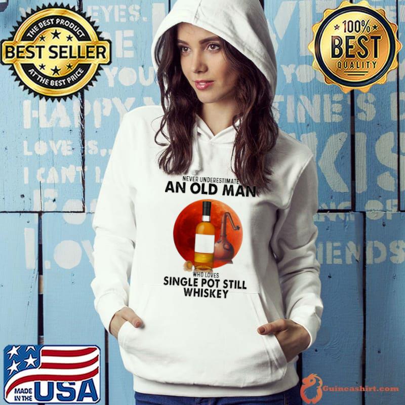 Never Underestimate An Old Man Who Loves Single Pot Still Whiskey Blood Moon Shirt Hoodie