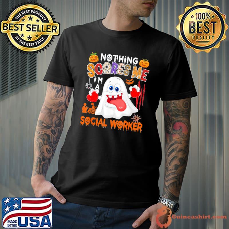 Nothing scares me I'm a social worker halloween boo ghost shirt