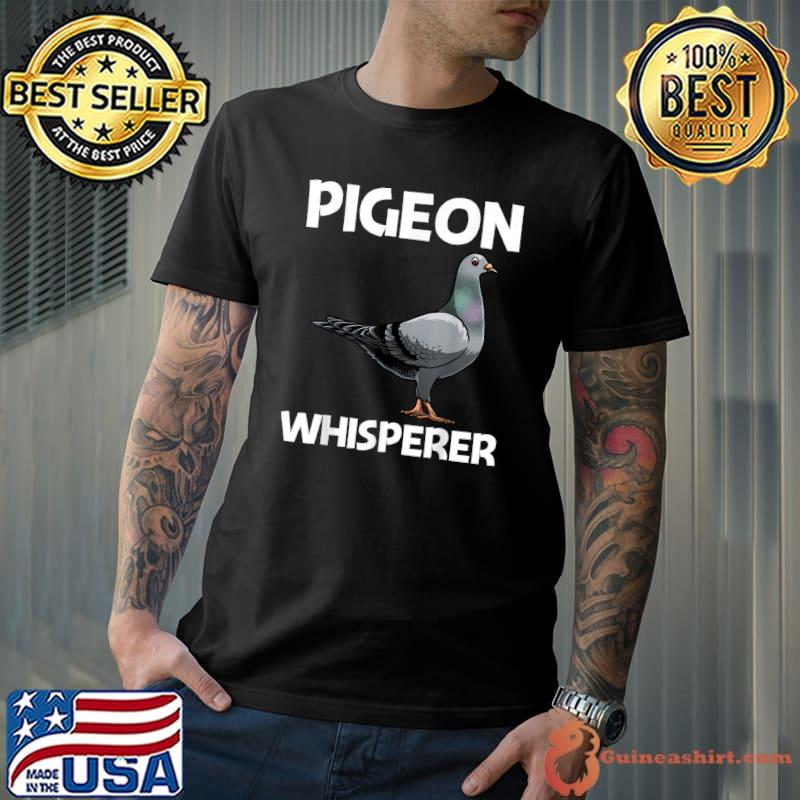 Pigeon Whisperer Bird T-Shirt