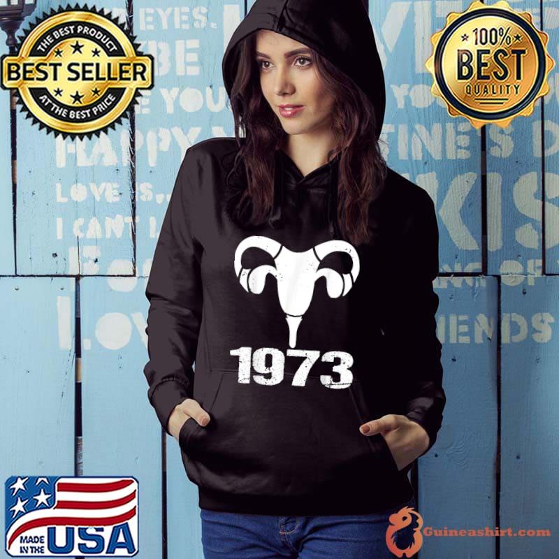 Pro Roe 1973 Feminist Abortion Rights Women T-Shirt Hoodie
