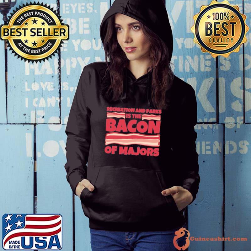 Recreation and parks bacon of majors s Hoodie