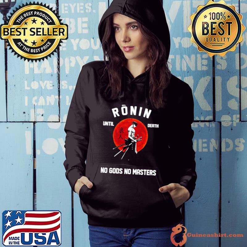 Roronoa zoro ronin until death no gods no masters s Hoodie