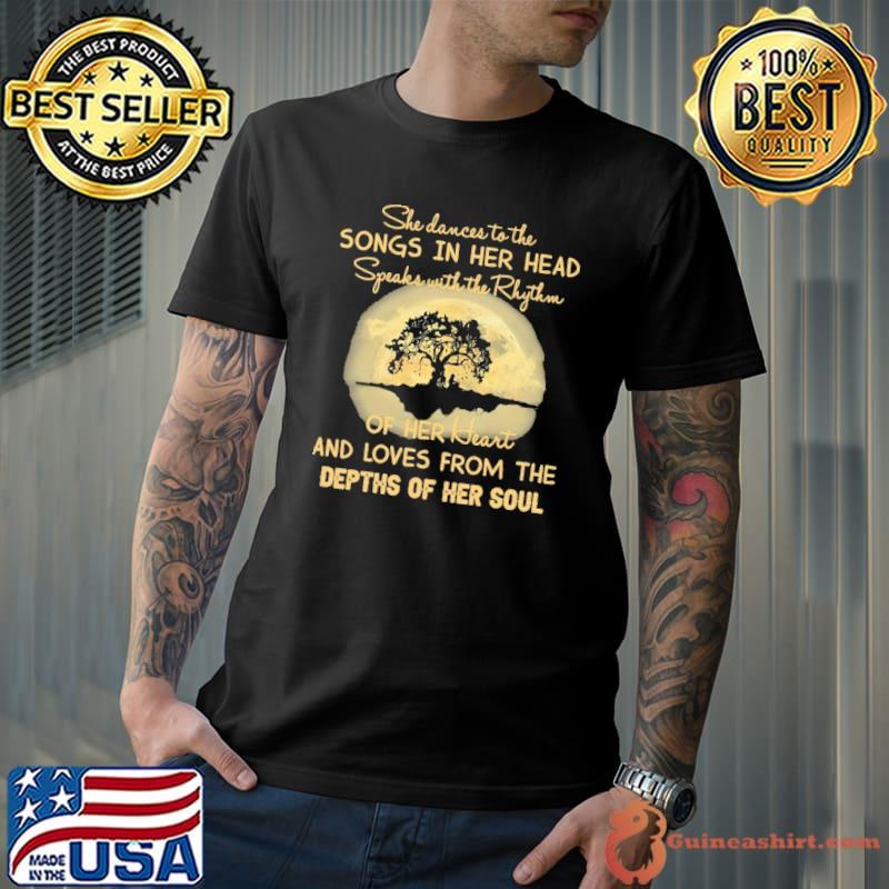 She Dances To The Songs In The Head Depths Of Her Soul Shirt