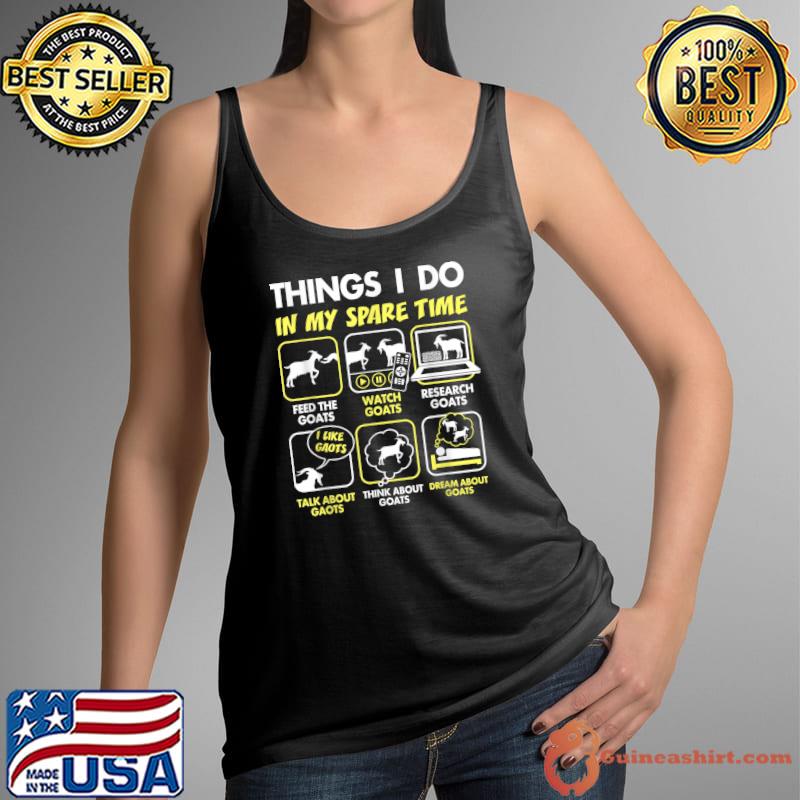 Six things i do in my spare time goat T-Shirt Tank Top