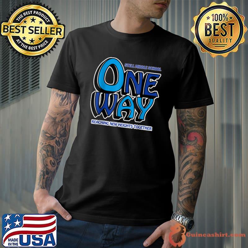 Stell middle school one way reaching New heights together T-Shirt