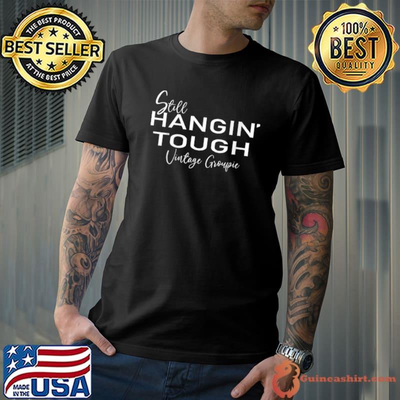 Still Hangin’ Tough Vintage Groupie T-Shirt