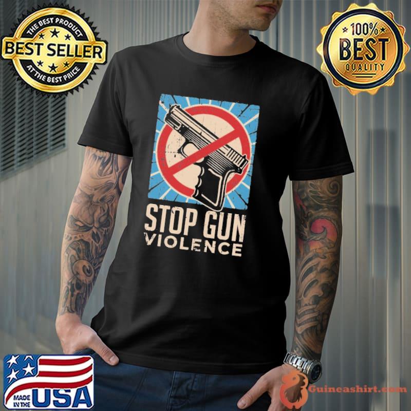 Stop gun violence ban guns shirt