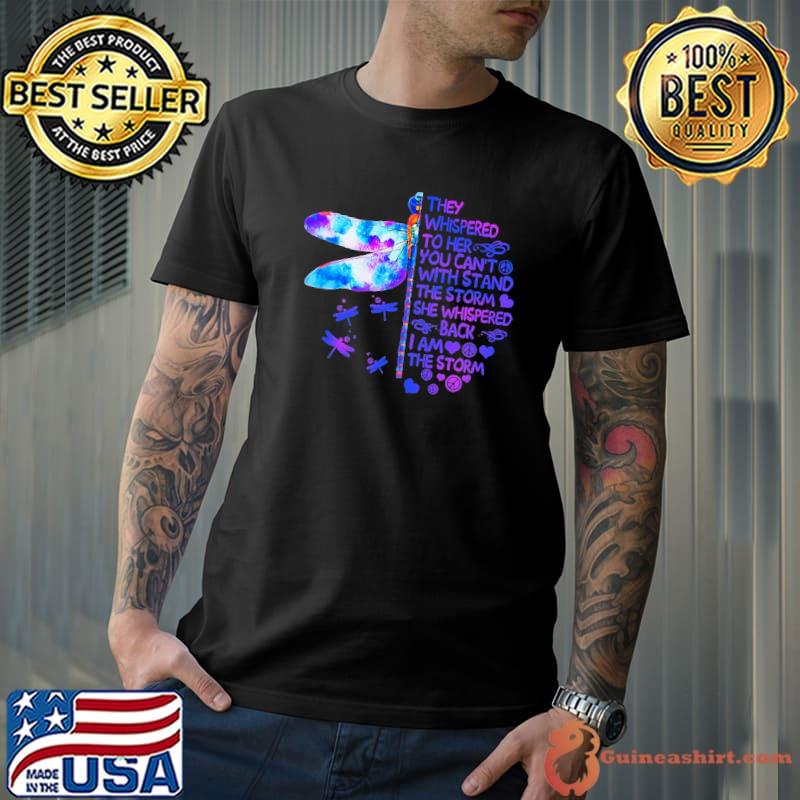 They Whispered To Her You Can't With Stand The Storm Dragonfly shirt