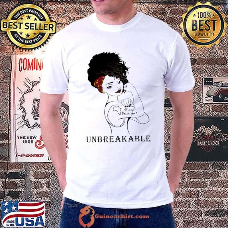 Unbreakable Strong Black Girl Shirt