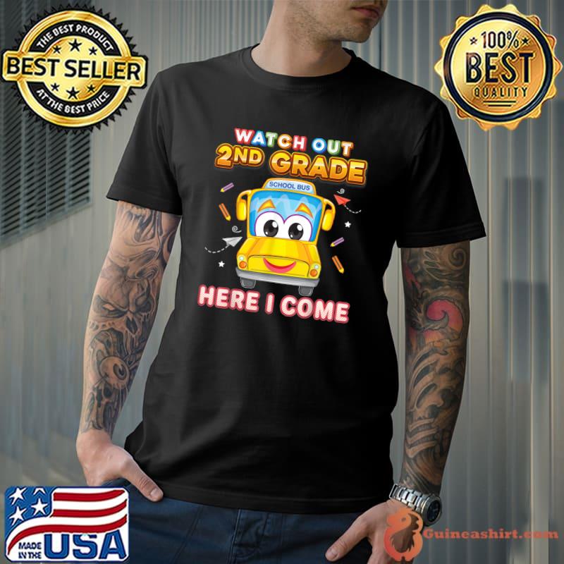 Watch Out 2nd Grade Here I Come Second School Bus T-Shirt