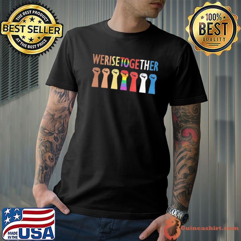 We rise together equality social justice birthday father's day mother's day gift classic shirt