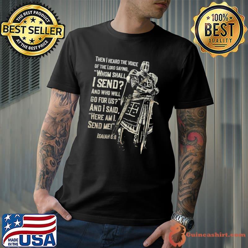 Whom shall I send voice of lord who will go for us quote saying classic shirt