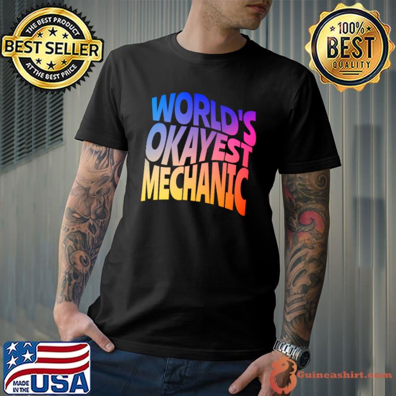 World's Okayest Mechanic T-Shirt