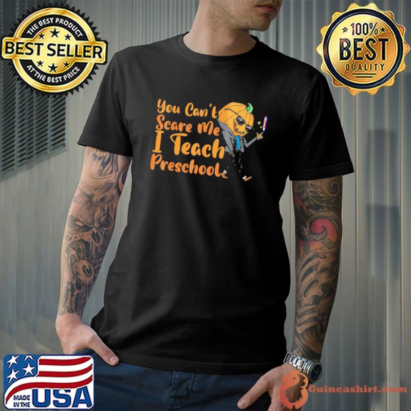 You can't scare me I'm a preschool teacher pumpkin halloween classic shirt