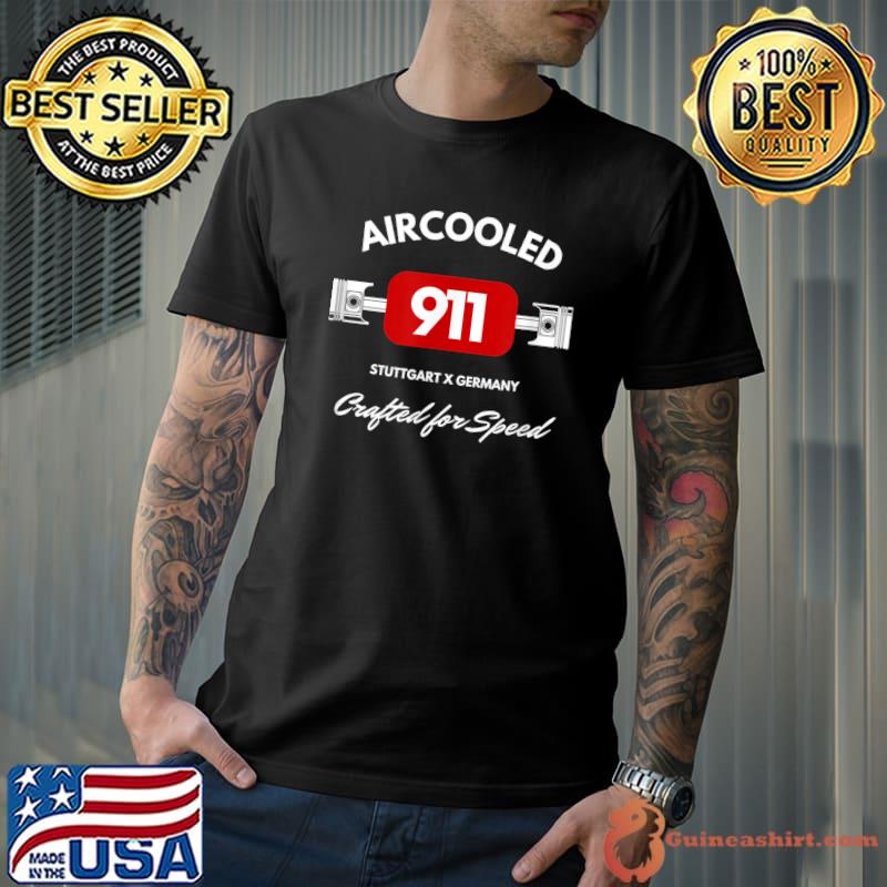 911 Aircooled Stuttgart And Germany Crafted for Speed Car Guy T-Shirt