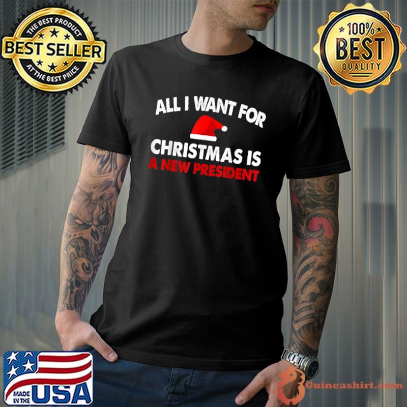 All I Want For Christmas Is A New President Hat Santa Anti Biden 2024 T-Shirt