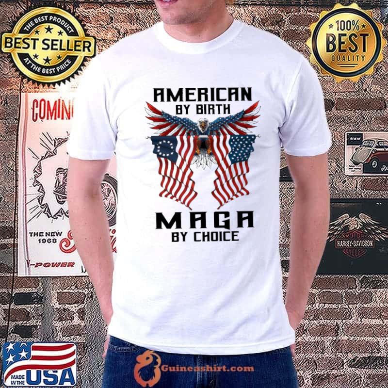 American by birth maga by choice eagle america flag shirt