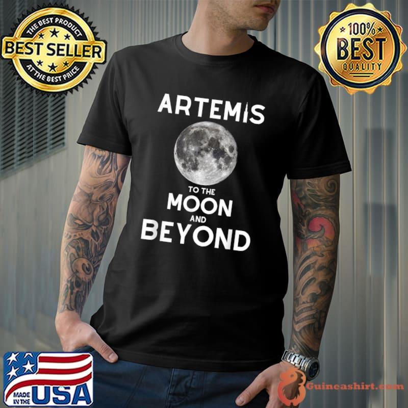 Artemis To The Moon And Beyond Rocket Launch Mission To The Moon T-Shirt