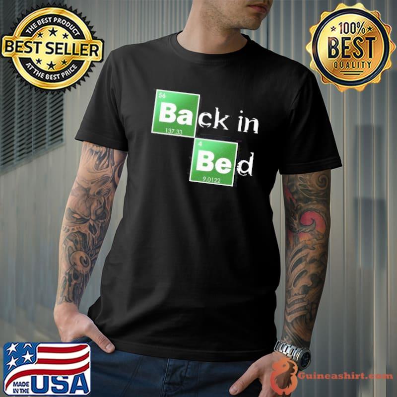 Back in bed trending classic shirt