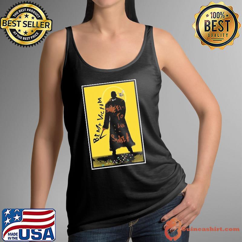 Be My Victim Sweets To The Sweet Shirt Tank Top