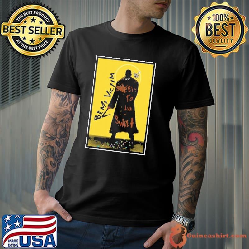 Be My Victim Sweets To The Sweet Shirt