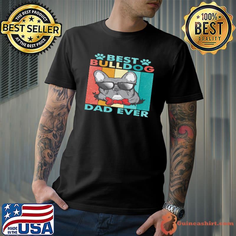 Best Bulldog Dad Ever Vintage T-Shirt