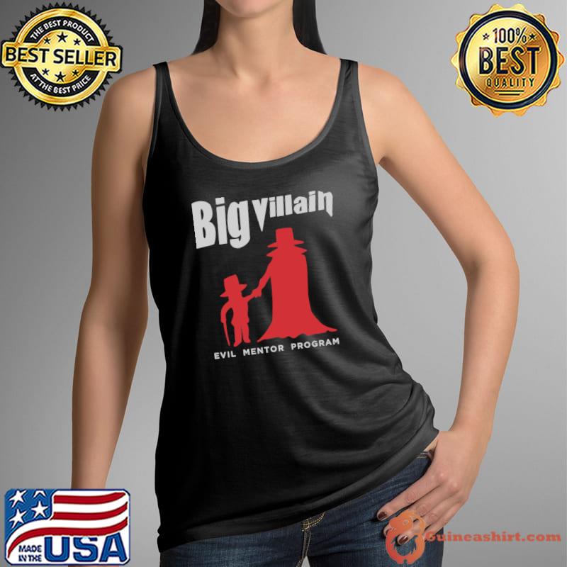 Big Villain Evil Mentor Problem T-Shirt Tank Top