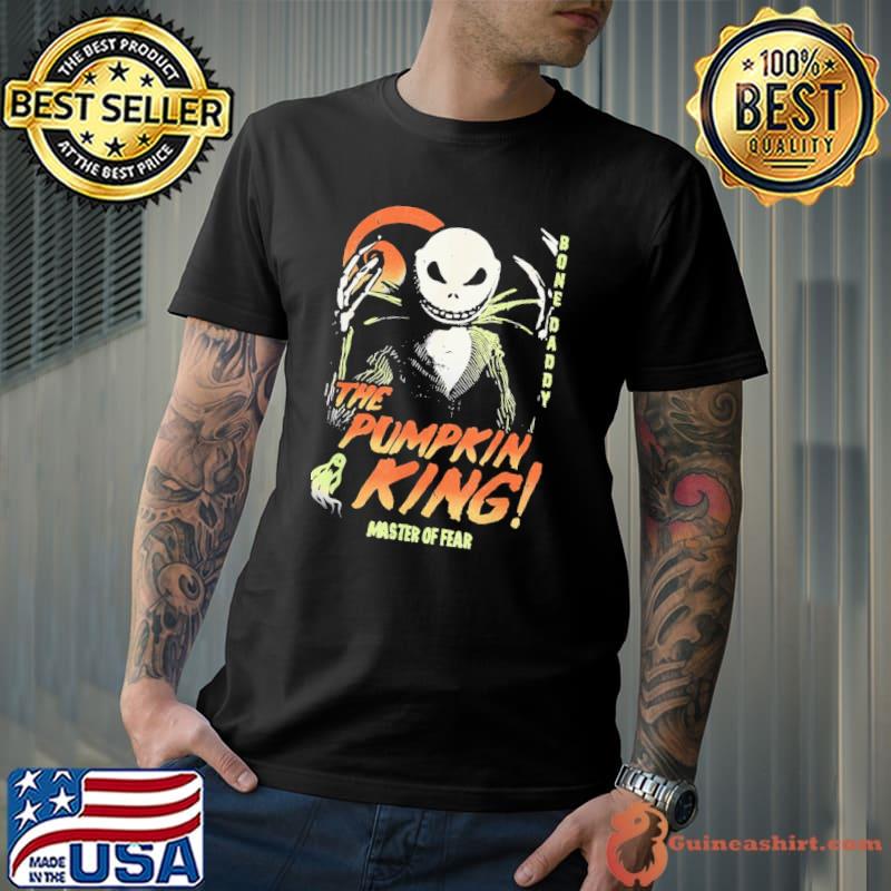 Bone daddy the pumpkin king Jack skellington nightmare before christmas master of fear halloween classic shirt