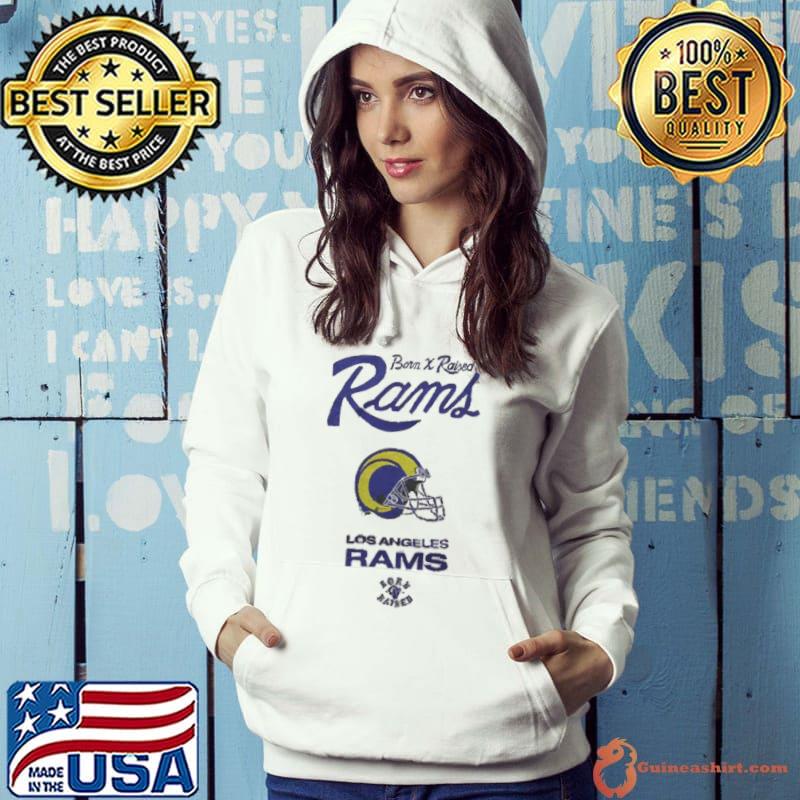 Official Los Angeles Rams Born X Raised Shirt, hoodie, sweater, long sleeve  and tank top