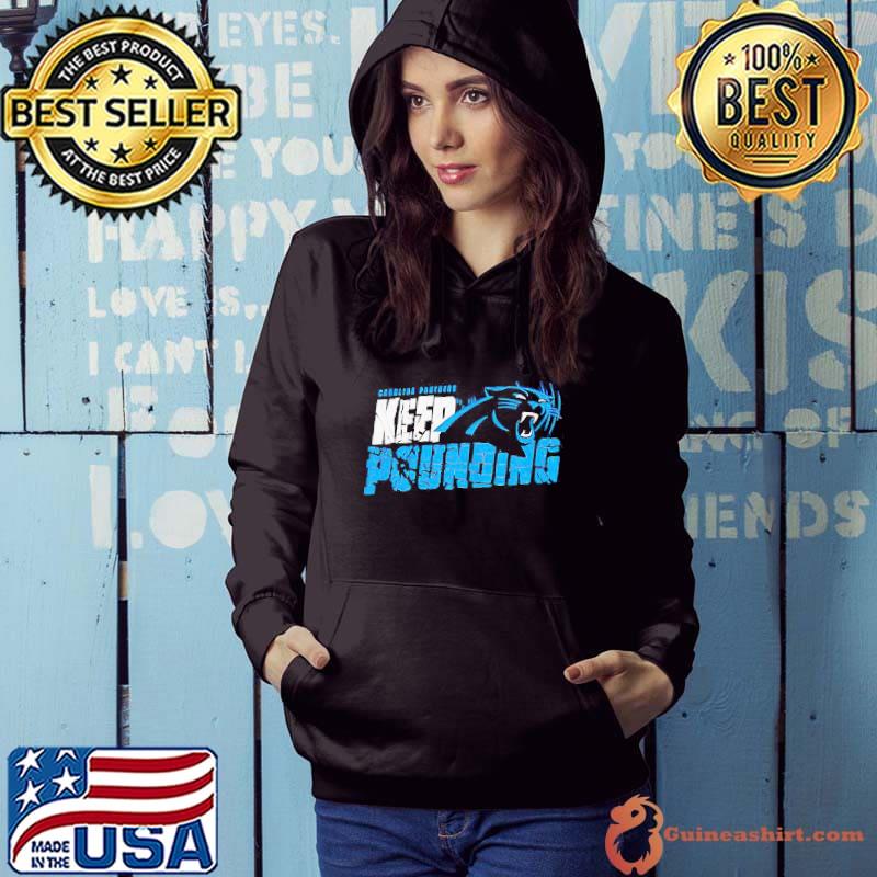 Carolina Panthers Keep Pounding Shirt Hoodie