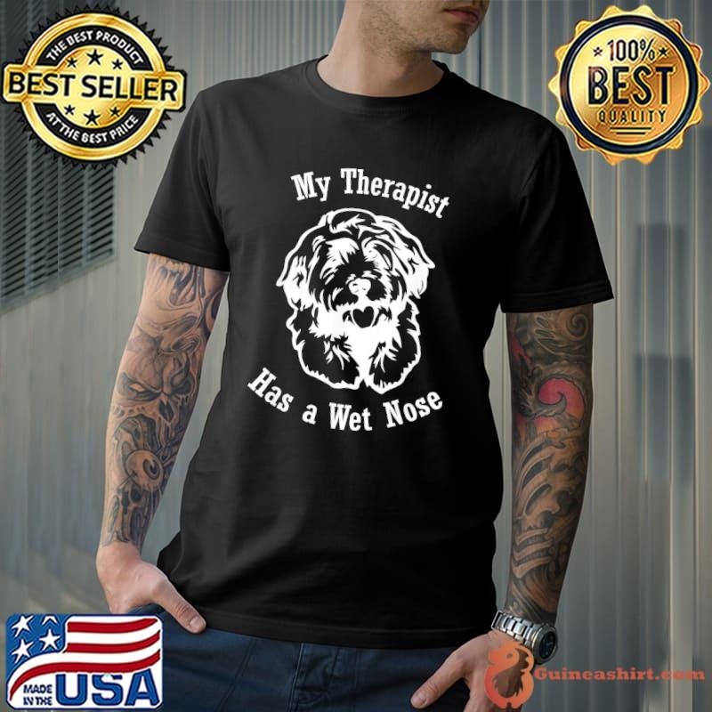 Cockapoo dog my therapist has a wet nose classic shirt