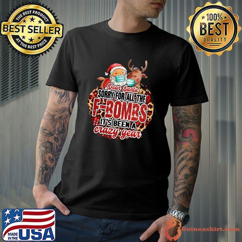 Dear santa sorry for all the f-bombs it's been a crazy year mask covid 19 T-Shirt