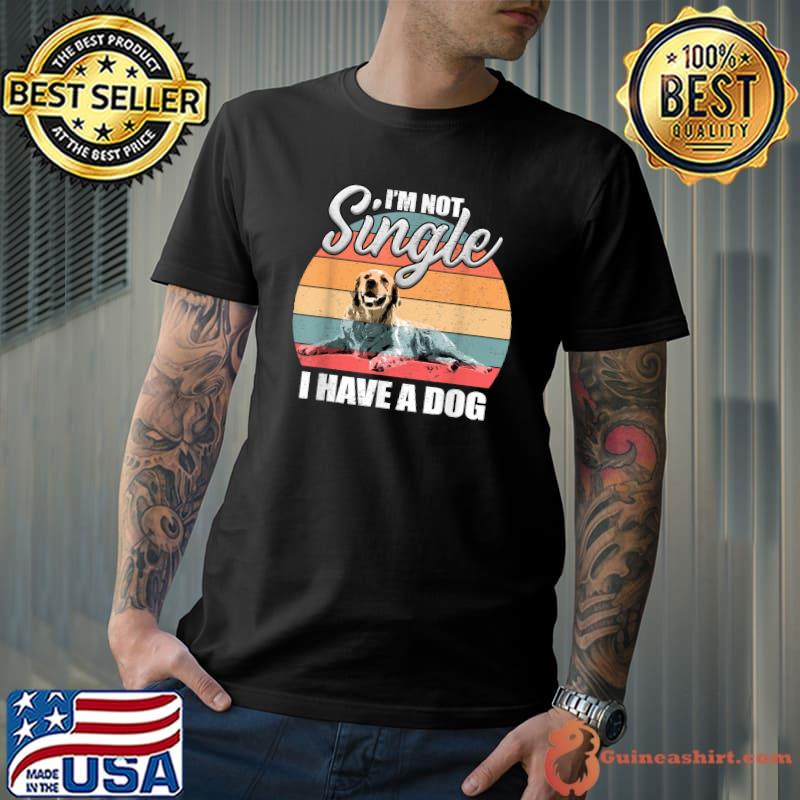 Dog Lovers I'm Not Single I Have A Dog Vintage Sunset T-Shirt