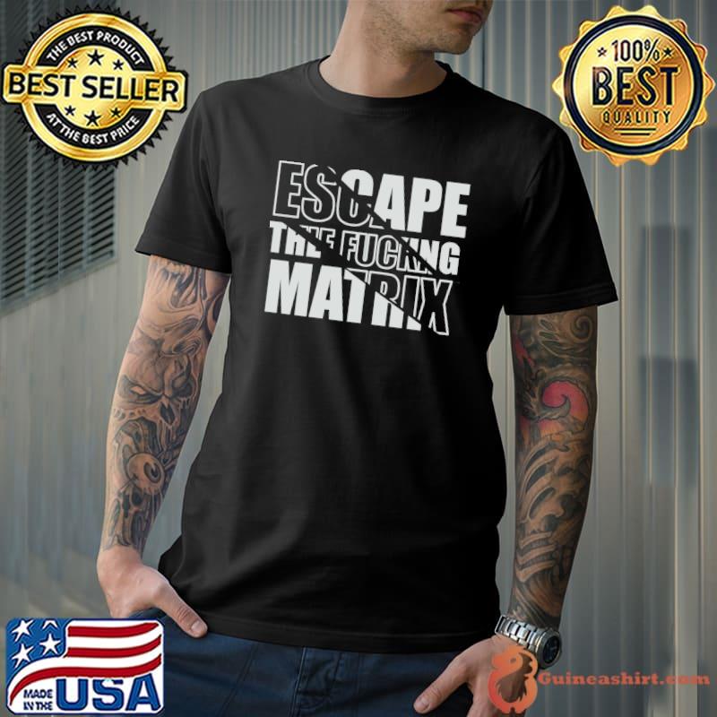 Escape The Matrix White Classic T-Shirt