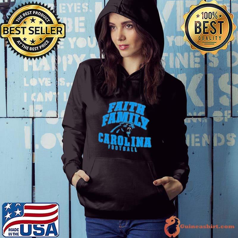 Faith Family Carolina Panthers Football Shirt Hoodie