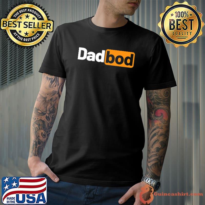 Fathers day funny daddy dad bod shirt