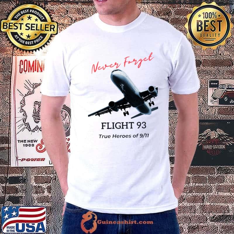 Flight 93! True Heroes of 911! Never Forget!! Classic T-Shirt