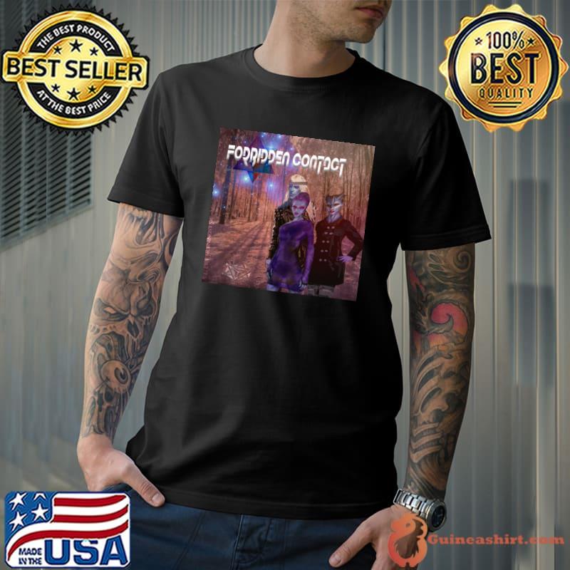 Forbidden Contact Alien Love T-Shirt