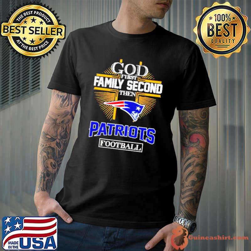 God first family second the Patriots football shirt