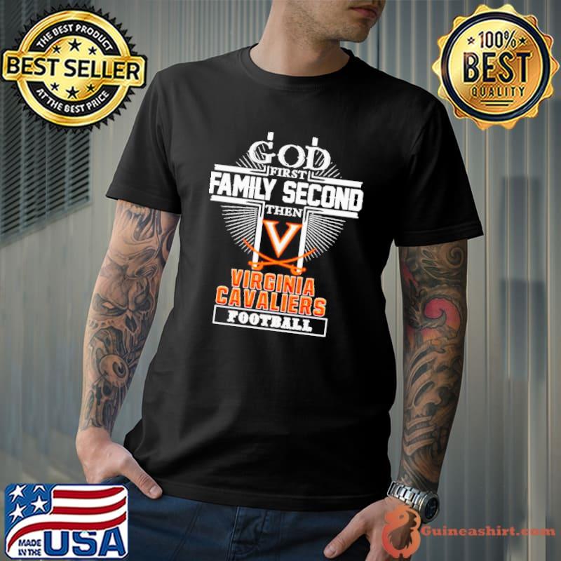 God first family second then Virginia Cavaliers football shirt