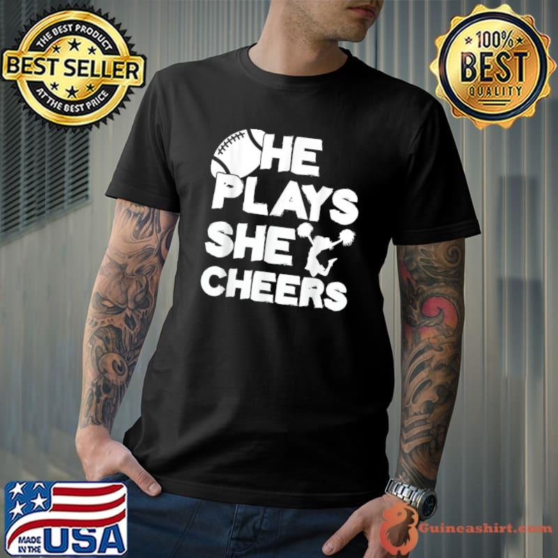 He Plays She Cheers Football Cheerleader T-Shirt