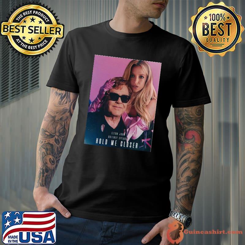 Hold me closer song britney spears and elton john 2022 trending shirt