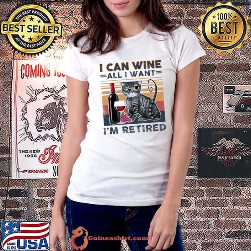 I can wine all i want i'm retired cat drinking wine vintage T-Shirt
