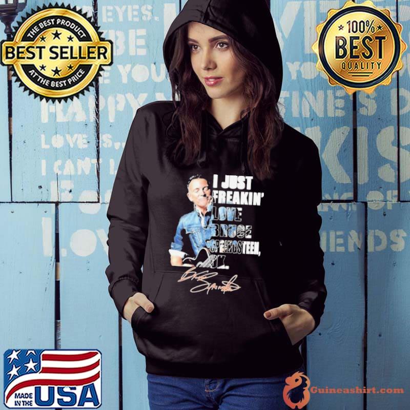 I just freakin' bruce springsteen signature s Hoodie